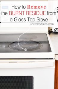 How to Clean a Glass Top Stove and remove the burnt residue. Click through for instructions!