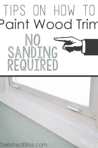 How to Paint Wood Trim: With these tips, you can paint that ugly wood trim white with NO SANDING!