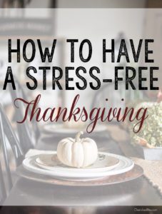 How to Have a Stress Free Thanksgiving